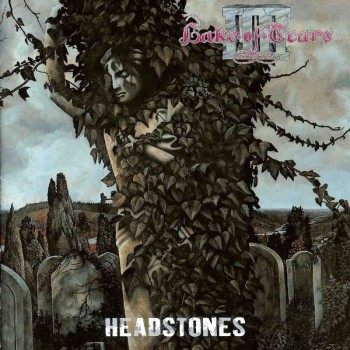 LAKE OF TEARS - HEADSTONES - ���������