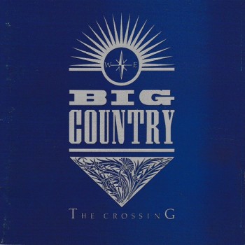 BIG COUNTRY - THE CROSSING - 