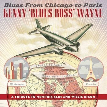 KENNY "BLUES BOSS" WAYNE - BLUES FROM CHICAGO TO PARIS - 