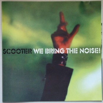 SCOOTER - WE BRING THE NOISE! - 