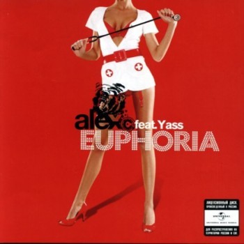 ALEX C. FEAT. YASS - EUPHORIA - 