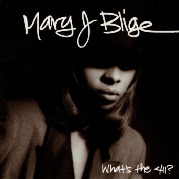 MARY J. BLIGE - WHAT'S THE 411? - ���������