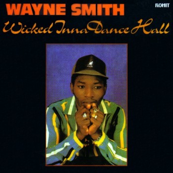 WAYNE SMITH - WICKED INNA DANCE HALL - 