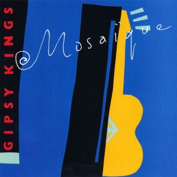 GIPSY KINGS - MOSAIQUE - 