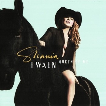 SHANIA TWAIN - QUEEN OF ME - 