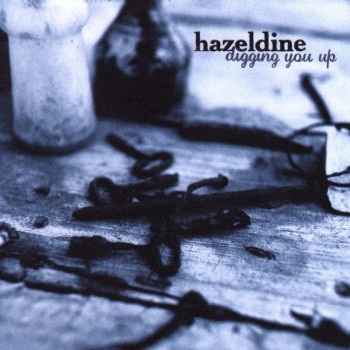 HAZELDINE - DIGGING YOU UP - 