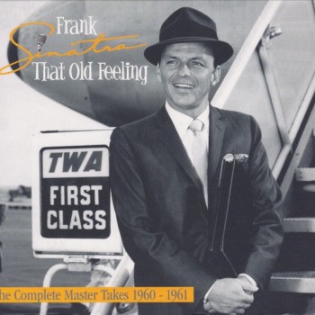 FRANK SINATRA - THAT OLD FEELING: THE COMPLETE MASTER TAKES 1960 - 1961 (digipak) - 