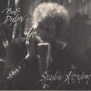 BOB DYLAN - SHADOW KINGDOM - 