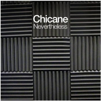 CHICANE - NEVERTHELESS - 