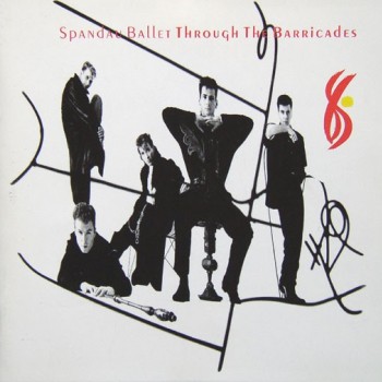 SPANDAU BALLET - THROUGH THE BARRICADES - 