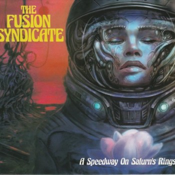 FUSION SYNDICATE - A SPEEDWAY ON SATURN'S RINGS - 