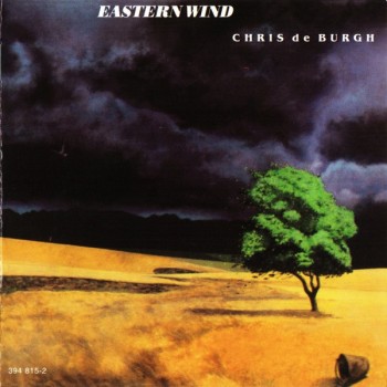 CHRIS DE BURGH - EASTERN WIND - 