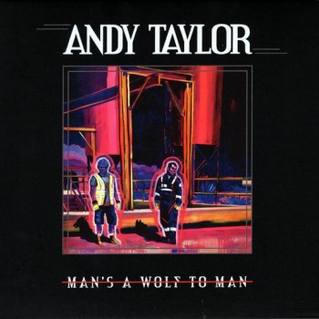 ANDY TAYLOR - MAN'S A WOLF TO MAN - 