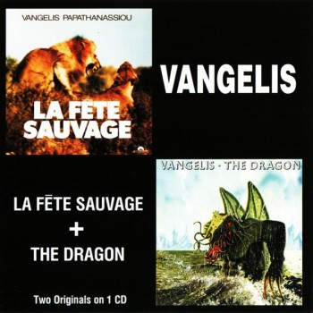 VANGELIS - LA FETE SAUVAGE + THE DRAGON - 