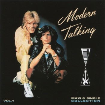 MODERN TALKING - MAXI & SINGLES COLLECTION VOL. 1 - 