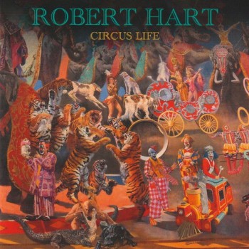 ROBERT HART - CIRCUS LIFE - 