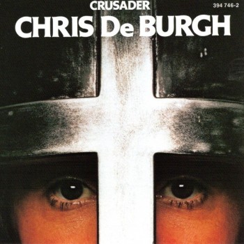 CHRIS DE BURGH - CRUSADER - 