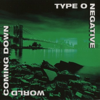 TYPE O NEGATIVE - WORLD COMING DOWN - 