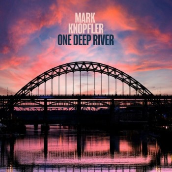 MARK KNOPFLER - ONE DEEP RIVER - 