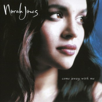 NORAH JONES - COME AWAY WITH ME - 