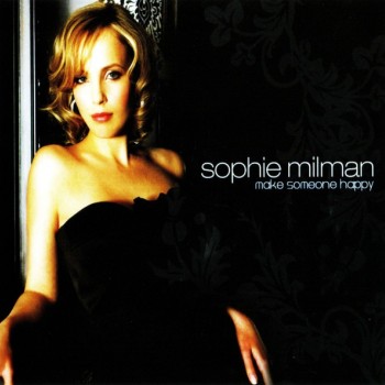 SOPHIE MILMAN - MAKE SOMEONE HAPPY - 