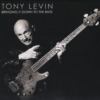 TONY LEVIN - BRINGING IT DOWN TO THE BASS - 