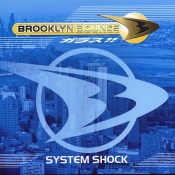 BROOKLYN BOUNCE - SYSTEM SHOCK (digipak) - 