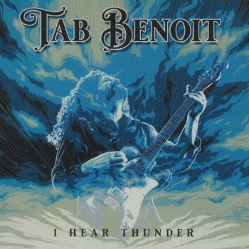 TAB BENOIT - I HEAR THUNDER - 