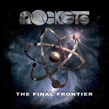 ROCKETS - THE FINAL FRONTIER - 