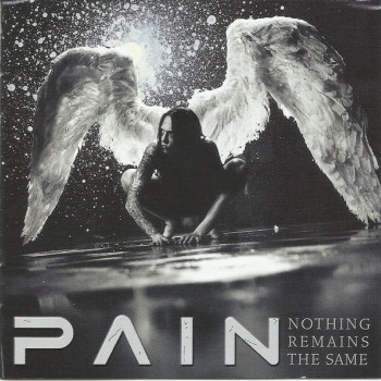 PAIN - NOTHING REMAINS THE SAME - ���������