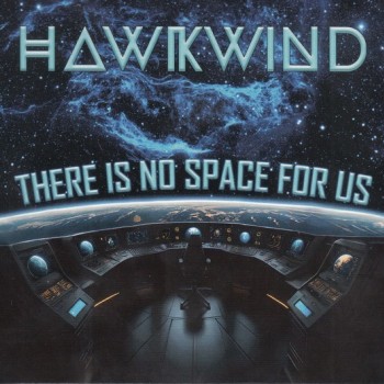 HAWKWIND - THERE IS NO SPACE FOR US - ���������