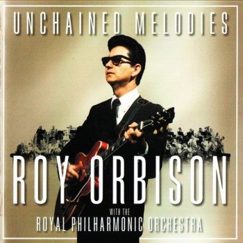 ROY ORBISON WITH ROYAL PHILARMONIC ORCHESTRA - UNCHAINED MELODIES - 