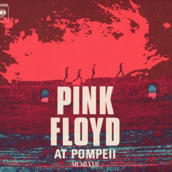 PINK FLOYD - PINK FLOYD AT POMPEI MCMLXXII - 
