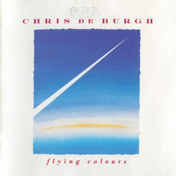 CHRIS DE BURGH - FLYING COLOURS - 