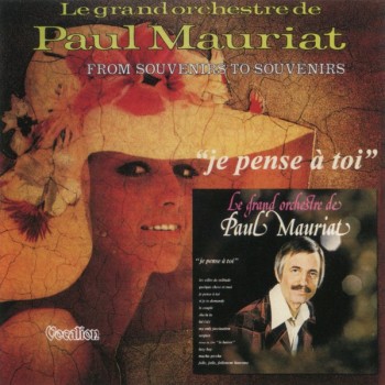 PAUL MAURIAT - JE PENSE A TOI & FROM SOUVENIRS TO SOUVENIRS - ���������