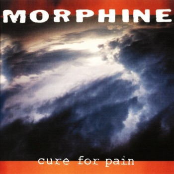 MORPHINE - CURE FOR PAIN - ���������
