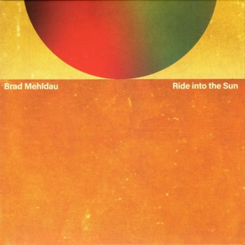BRAD MEHLDAU - RIDE INTO THE SUN - ���������