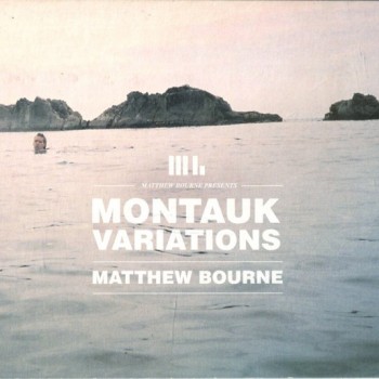 MATTHEW BOURNE - MONTAUK VARIATIONS (digipack) - ���������