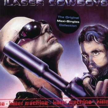 LASER COWBOYS - KILLER MACHINE: THE ORIGINAL MAXI-SINGLES COLLECTION - ���������