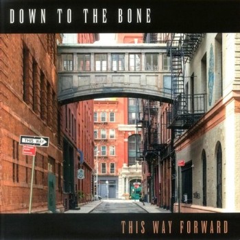 DOWN TO THE BONE - THIS WAY FORWARD - ���������