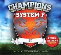 SYSTEM F (FERRY CORSTEN) - CHAMPIONS (digipack) - 