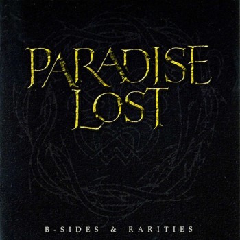 PARADISE LOST - B-SIDES & RARITIES - ���������