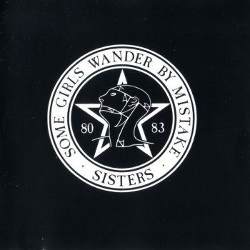 SISTERS OF MERCY - SOME GIRLS WANDER BY MISTAKE - ���������