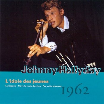 JOHNNY HALLYDAY - VOL. 3: L' IDOLE DES JEUNES (1962) - 