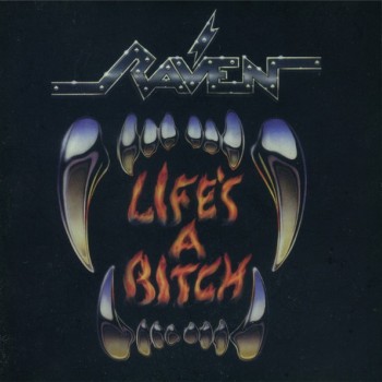 RAVEN - LIFE'S A BITCH - ���������