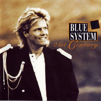 BLUE SYSTEM - 21st CENTURY - 