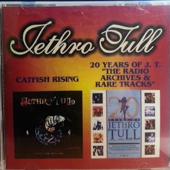 JETHRO TULL - CATFISH RISING / 20 YEARS OF J.T. "THE RADIO ARCHIVES & RARE TRACKS" - 