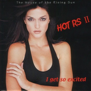 HOT RS II - I GET SO EXCITED - 