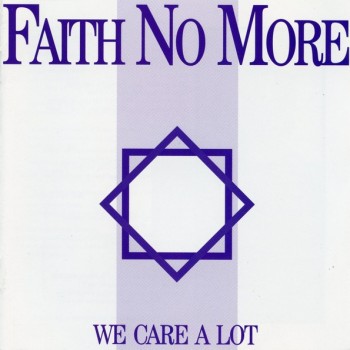 FAITH NO MORE - WE CARE A LOT - 