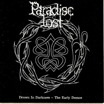 PARADISE LOST - DROWN IN THE DARKNESS - THE EARLY DEMOS - ���������